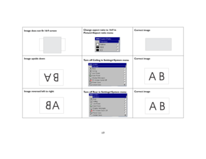 Page 1817
Image does not fit 16:9 screen
Change aspect ratio to 16:9 in Picture>Aspect ratio menu
Correct image
Image upside down
Turn off Ceiling in Settings>System menu
Correct image
Image reversed left to right
Turn off Rear in Settings>System menu
Correct image 
A
B
AB
A
AB 