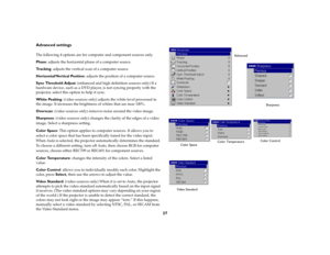 Page 2827
Advanced settingsThe following 4 options are for computer and component sources only. Phase: adjusts the horizontal phase of a computer source.Tr a c k i n g: adjusts the vertical scan of a computer source.Horizontal/Vertical Position: adjusts the position of a computer source.Sync Threshold Adjust: (enhanced and high definition sources only) If a 
hardware device, such as a DVD player, is not syncing properly with the 
projector, select this option to help it sync.White Peaking: (video sources only)...