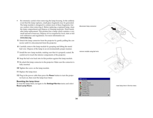 Page 3534
 Be extremely careful when removing the lamp housing. In the unlikely 
event that the lamp ruptures, small glass fragments may be generated. 
The lamp module is designed to contain most of these fragments, but 
use caution when removing it. Before replacing a ruptured lamp, clean 
the lamp compartment and dispose of cleaning materials. Wash hands 
after lamp replacement. This product has a lamp which contains a very 
small amount of mercury. Dispose of it as required by local, state or fed
-
eral...