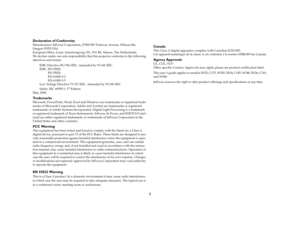 Page 21
Declaration of ConformityManufacturer: InFocus Corporation, 27500 SW Parkway Avenue, Wilsonville, 
 
Oregon 97070 USA
 
European Office: Louis Armstrongweg 110, 1311 RL Almere, The Netherlands
 
We declare under our sole responsibility that this projector conforms to the following 
directives and norms:
EMC Directive 89/336/EEC, Amended by 93/68/EEC
 
EMC: EN 55022
 
           EN 55024
 
 EN 61000-3-2
 
 EN 61000-3-3
 
Low Voltage Directive 73/23/EEC, Amended by 93/68/EEC
 
Safety: IEC 60950-1: 1
st...