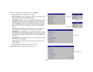 Page 2726
Service: To use these features, highlight them and press Select.
Factory Reset: restores all settings to their default.Reset Lamp hours: resets the lamp hours used counter in the Service Info 
menu to zero. Do this only after changing the lamp. Test Pattern: displays a test pattern. To display test patterns, first you must 
assign Blank Screen to the Custom key (
page
 25), then click the Test pattern 
check box in the Service menu to turn the option on, exit the menus, then 
press the Custom button...