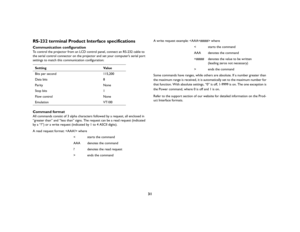 Page 3231
RS-232 terminal Product Interface specifications Communication configurationTo control the projector from an LCD control panel, connect an RS-232 cable to 
the serial control connector on the projector and set your computer’s serial port 
settings to match this communication configuration:Command formatAll commands consist of 3 alpha characters followed by a request, all enclosed in 
“greater than” and “less than” signs. The request can be a read request (indicated 
by a “?”) or a write request...