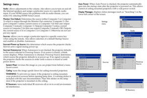 Page 3433
Settings menu
Audio: allows adjustments to the volume. Al so allows you to turn on and off 
the Internal speakers and assign a pa rticular source to a specific audio 
input. If your HDMI source has problems with its audio stream, you can 
mute it by selecting HDMI Noise Cancel. 
Monitor Out Default:  Det
e
 rmines the source (either Computer 2 or Computer 
3) which is output through the Moni tor Out connector. Computer 2: Out-
puts Computer 2 unless current source  is 
Computer 
 3 (in that case...