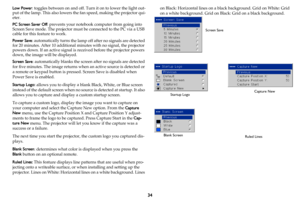 Page 3534
Low Power: toggles between on and off. Turn it on to lower the light out -
put of the lamp. This also lowers the fan speed, making the projector qui -
eter.
PC Screen Saver Off : prevents
 you
 r notebook computer from going into 
Screen Save mode. The projector must be connected to the PC via a USB 
cable for this feature to work.
Power Save : automatically turns 
t
 he lamp off after no signals are detected 
for 20 minutes. After 10 additional mi nutes with no signal, the projector 
powers down. If...