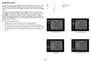 Page 2625
Using the menus
To open the menus, press the Menu button on the keypad or remote. (The menus 
automatically close after 60 seconds if no buttons are pressed.) Use the arrow 
buttons to move up and down to highlight the desired menu, then press the Select 
button.
To change a menu setting, highlight it, press Select, then use the up and down 
arrow buttons to adjust the value or select an option or turn the feature on or off. 
Press Select to confirm your changes. Use the arrows to navigate to another...