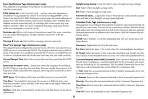 Page 3635
Event Notifications Page (administrators only)
This page lets you configure the projector to automatically send email when 
specific events occur. 
E-Mail Settings tab: In the Account Used… section, enter the information 
needed for your projector to connect to an email sending (SMTP) server. 
Then in the Recipient E-Mail Addresses section, enter the email addresses of 
people who will receive emails, and for each address, select whether that 
address receives reminders and/or warnings and errors...