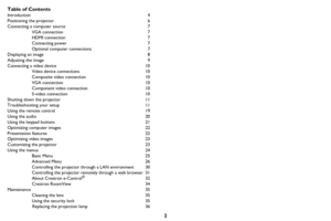 Page 32
Table of Contents
Introduction 4
Positioning the projector  6
Connecting a computer source  7
VGA connection  7
HDMI connection  7
Connecting power  7
Optional computer connections  7
Displaying an image  8
Adjusting the image  9
Connecting a video device  10 Video device connections  10
Composite video connection  10
VGA connection  10
Component video connection  10
S-video connection  10
Shutting down the projector  11
Troubleshooting your setup  11
Using the remote control  19
Using the audio  20...