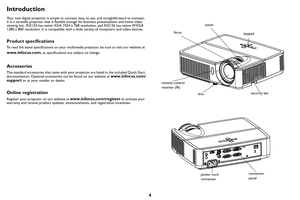 Page 54
Introduction
Your new digital projector is simple to connect, easy to use, and straightforward to maintain. 
It is a versatile projector that is flexible enough for business presentations and home video 
viewing too. IN2124 has native XGA 1024 x 768 resolution, and IN2126 has native WXGA 
1280 x 800 resolution. It is compatible with a wide variety of computers and video devices.
Product specifications
To read the latest specifications on your multim edia projector, be sure to visit our website at...