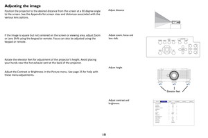 Page 1110
Adjusting the image
Position the projector to the desired distance from the screen at a 90 degree angle 
to the screen. See the Appendix for screen sizes and distances associated with the 
various lens options.
If the image is square but not centered on the screen or viewing area, adjust Zoom 
or Le
ns Shift using the keypad or remote. Focus can also be adjusted using the 
keypad or remote.
Rotate the elevator feet for adjustment  of th
 e projector’s height. Avoid placing 
your hands near the hot...