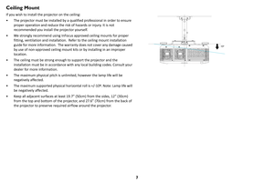 Page 87
Ceiling Mount
If you wish to install the projector on the ceiling:
• The projector must be installed by a qualified professional in order to ensure pr
 oper operation and reduce the risk  of hazards or injury. It is not 
recommended you install the projector yourself.
• We strongly recommend using InFocus approved ceiling mounts for proper  fi
 tting, ventilation and installation.  Refer to the ceiling mount installation 
guide for more information.  The warranty does not cover any damage caused 
by...