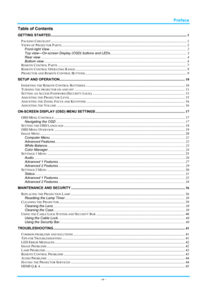 Page 6 
 
  Preface 
–
v  – 
Table of Contents 
GETTING STARTED ........................................................................\
................................................................................... 1 
PACKING CHECKLIST........................................................................\
................................................................................... 1 
VIEWS OF PROJECTOR PARTS........................................................................\...