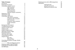 Page 32
Table of Contents
Introduction 4
Positioning the projector  6
Connecting a computer source  7
VGA connection  7
USB connection  7
HDMI connection  7
Connecting power  7
Optional computer connections  7
Displaying an image  8
Adjusting the image  9
Connecting a video device  10
Video device connections  10
Composite video connection  10
VGA connection  10
Component video connection  10
S-video connection  10
Audio 10
Shutting down the projector  11
Troubleshooting your setup  11
Using the remote control...