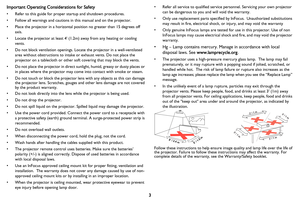 Page 43
Important Operating Cons
iderations for Safety
• Refer to this guide for proper  startup and shutdown procedures.
• Follow all warnings and cautions in this manual and on the projector.
• Place the projector in a horizontal position no greater than 15 degrees off  axis.
• Locate the projector at least 4 (1.2 m) away from any heating or cooling 
vents.
• Do not block ventilation openings. Locate the projector in a well-ventilated  area without obstructions to intake or exhaust vents. Do not place the...