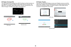 Page 3635
EZ Display: Streaming Web
The web browser will be displayed over WiFi. The Sketch and Save functions are 
also supported. This feature requires a 
Client Mode internet connection. See 
page  29 for more details. Select  
Web browser, and enter the passcode on the 
Client Info page. The default home page is www.google.com
EZ Display: Dropbox
Once you have allowed EZ Display to access your Dropbox account, you will be 
able to log in using your Account ID and password, and choose the documents and...