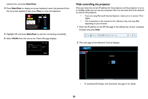Page 3130
network list, and press Select/Enter.
4Press Select/Enter to display on-screen keyboard, enter the password from 
the on-screen keyboard, then press Menu to close the keyboard.
5Highlight OK and press Select/Enter to wait for connecting successfully.
6Select WLAN from the source list. Client Info page displays.
Web controlling the projector
Once you have the correct IP address for the projector and the projector is on or 
in
 standby mode, you can use any computer that is on the same local area...