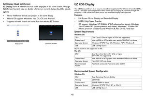 Page 4241 EZ Display: Quad Split Screen
EZ Display allows 4 different sources to be displayed in the same screen. Through 
Split Screen Control, you can decide where your current display should be placed.
NOTE:
• Up to 4 different devices can project in the same display
• Hybrid OS support: Windows, Mac OS, iOS, and Android
• Supports all web, sketch and other functions except EZ Stream.
EZ USB Display
The EZ Display software is an easy to use software application for Windows-based and Mac 
OS 10.7 and later...