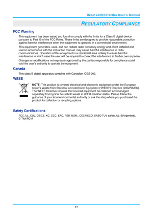 Page 64  – 57 – 
REGULATORY COMPLIANCE 
FCC Warning 
This equipment has been tested and found to comply with the limits for a Class B digital device 
pursuant to Part 15 of the FCC Rules. These limits are designed to provide reasonable protection 
against harmful interference when the equipment is operated in a commercial environment. 
This equipment generates, uses, and can radiate radio frequency energy and, if not installed and 
used in accordance with the instruction manual, may cause harmful interference...