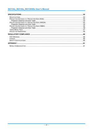 Page 7SPECIFICATIONS ................................................................................................................................................  53 
SPECIFICATIONS  ..................................................................................................................................................  53 
PROJECTION DISTANCE VS. PROJECTION SIZE (XGA)  ...........................................................................................  54 
Projection Distance and Size...