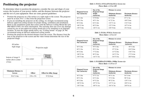 Page 76
Positioning the projector
To determine where to position the projector, consider the size and shape of your 
screen, the location of your power outlets,  and the distance between the projector 
and the rest of your equipment.  Here are some general guidelines:
• Position the projector on a fl at surface at a right angle to the screen. The projector 
must be at least 39.4” (1.0 m) from the projection screen.
• If you are installing the projector on the ceiling, we strongly recommend using  InFocus...