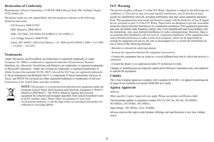 Page 21
Declaration of Conformity
Manufacturer: InFocus Corporation, 13190 SW 68th Parkway, Suite 200, Portland, Oregon 
97223-8368 USA
We declare under our sole resp
onsibility that this projector conforms to the following 
directives and norms:
ErP Directive 2009/125/EC
EMC Directive 2004/108/EC
EMC: EN 55022, EN 55024, EN 61000-3-2, EN 61000-3-3
Low Voltage Directive 2006/95/EC
Safety: IEC 60950-1:2005 (2nd Edition) + A1: 2009 and EN 60950-1:2006 + A11:2009 
+ A1:2010 + A12:2011
Trademarks
Apple, Macintosh,...