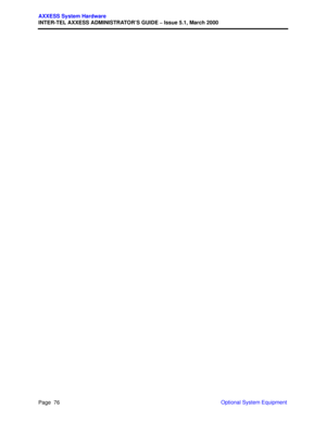 Page 96Page  76
AXXESS System Hardware
INTER-TEL AXXESS ADMINISTRATOR’S GUIDE – Issue 5.1, March 2000
Optional System Equipment 