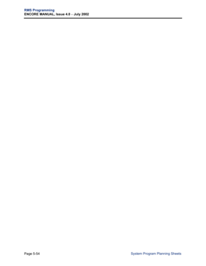 Page 210Page 5-54
RMS Programming
ENCORE MANUAL, Issue 4.0 
– July 2002
System Program Planning Sheets 