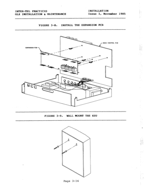 Page 42INTER-TEL PRACTICES INSTALLATION 
GLX INSTALLATION & MAINTENANCE Issue 1, 
November 1985 
FIGURE 3-8. INSTALL THE EXPANSION PCB 
EXPANSION PCB 
3 CONTROL 
FIGURE 3-9. WALL MOUNT THE KSU 
PCE 
) ‘;..:. 
: ” 
Page 3-16  