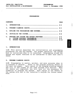 Page 51INTER-TEL PRACTICES 
PROGRAMMING 
GLX INSTALLATION 6 MAINTENANCE 
Issue 1, November 1985 
PROGRAMMING 
CONTENTS PAGE 
1. INTRODUCTION . . . . . . . . . . . . . . . . . . . . . . . . . . . . . . . . . . . . . . . . . . . . 4-l 
2. PROGRAM PLANNING SHEETS . . . . . . . . . . . . . . . . . . . . . . . . . . . . . . . . . 
4-l 
3. OUTLINE FOR PROGRAMMING NEW SYSTEMS..................... 4-4 
4. 
INITIALIZE THE SYSTEN . . . . . . . . . . . . . . . . . . . . . . . . . . . . . . . . . . . 
4-4 
5. PROGRAM THE...