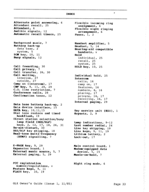 Page 42INDEX c 
Alternate point answering, 6 
Attendant recall, 25 
Attendant, 6 
Audible signals, 12 
Automatic recall timers, 25 
Background music, 7 
Battery back-up 
data base, 2 
system, 5 
BGM key, 10, 11 
Busy signals, 12 
Call fowarding, 30 
Call privacy, 7 
Call transfer, 26, 30 
Call waiting, 
intercom, 27 
outside, 27 
Camp on (intercom), 17 
CWF key, 9, 11, 28, 29 
C.O. line restriction, 7 
Conference calls, 28 
Confirmation tones, 12 
Data base battery back-up, 2 
Data device interface, 15 
DATA...