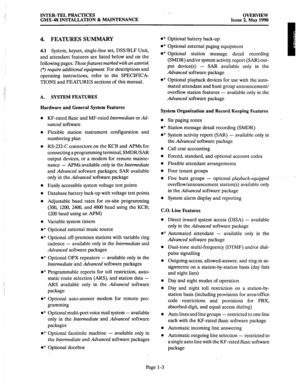 Page 11INTER-TEL PRACTICES 
GMX-48 INSTALLATION & MAINTENANCE ‘. 
OVERVIEW 
Issue 2, May 1990 
4. FEATURES SUMMARY 
4.1 System, keyset, single-line set, DSYBLF Unit, 
and attendant features are listed below and on the 
following pages. 
Those features marked with an asterisk 
(*) require additional equipment. 
For descriptions and 
operating instructions, refer to the SPECIFICA- 
TIONS and FEATURES sections of this manual. 
o* 
l * 
l * 
l * 
A. SYSTEM FEATURES . 
Optional battery back-up 
Optional external...