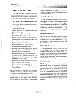 Page 102FEATURES 
Issue 2, May 1990 
‘. 
INTER-TEL PRACTICES 
GMX-48 INSTALLATION & MAINTENANCE 
3. SYSTEM ORGANIZATION 
3.1 The GMX-48 System is designed to allow orga- 
nization of the stations into groups. The following sys- 
tem features divide the system into manageable units 
for easier call processing and record keeping. 
A. FLEXIBLE ATTENDANT ARRANGEMENTS 
3.2 
Attendants provide the following services for 
the stations they serve: 
* 
l 
e 
Accessed by dialing “0” 
Central operators for incoming calls...