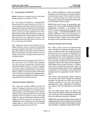 Page 103‘. 
INTER-TEL PRACTICES 
GMX-48 INSTALLATION & MAINTENANCE FEATURES 
Issue 2, May 1990 
B. AUTOMATED ATTENDANT 
NOTE: 
This feature is available only in the Advanced 
software package and requires an APM. 
: 
3.9 The automated attendant is a programmable 
feature that can be used to provide some of the ser- 
vices normally handled by an attendant. It allows an 
outside party to dial into the system and automatically 
access (or be transferred to) an automated attendant 
station, which is generally a...