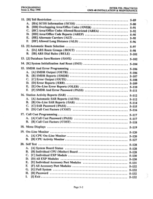 Page 203PROGRAMMING 
Issue 2, May 1990 ‘,. 
INTER-TEL PRACTICES 
GMX.48 INSTALLATION & MAINTENANCE 
11. [H] Toll Restriction 
................................................... 
5-89 . . 
A. [HA] SCOS Information (/SCOS) 
.................................... 
5-80 
B. [HB] Overlapping Area/Office Codes (/OVER) 
........................ 
5-91 
C. [HC] Area/Office Codes Allowed/Restricted (/AREA) 
................... 5-92 
D. [HD] Area/Office Code Reports (/AREP) 
............................. 
5-95 
E. [HE]...