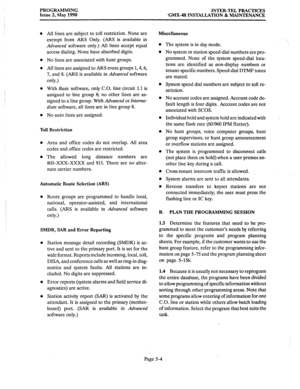 Page 205PROGRAMMING 
INTER-TEL PRACTICES 
Issue 2, May 1990 
‘GMX-48 INSTALLATION & MAINTENANCE 
0 
a 
All lines are subject to toll restriction. None are 
exempt from ARS Only. (ARS is available in 
Advanced software only.) All lines accept equal 
access dialing. None have absorbed digits. 
No lines are associated with hunt groups. 
All lines are assigned to ARS route groups 1,4,6, 
7, and 8. (ARS is available in Advanced software 
only.) 
With 
Basic software, only C.O. line circuit 1.1 is 
assigned to line...