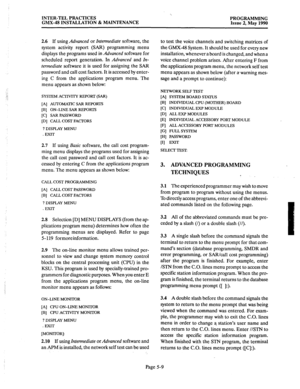 Page 210INTER-TEL PRACTICES 
PROGRAMMING 
GMX-48 INSTALLATION & MAINTENANCE 
Issue 2, May 1990 
2.6 If 
using Advanced or Intermediate software, the 
system activity report (SAR) programming menu 
displays the programs used in 
Advanced software for 
scheduled report generation. In 
Advanced and In- 
termediate 
software it is used for assigning the SAR 
password and call cost factors. It is accessed by enter- 
ing C from the applications program menu. The 
menu appears as shown below: 
,;: 
./ SYSTEM ACTIVITY...