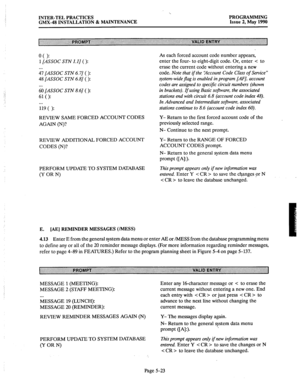 Page 224‘. 
INTER-TEL PRACTICES 
GMX-48 INSTALLATION & MAINTENANCE PROGRAMMING 
Issue 2, May 1990 
O( 1: 1 [ASSOC STN 1.11 ( ): 
. . . 
47 [ASSOC STN 6.7]( ): 
48 [ASSOC STN 6.8]( ): 
. . . 
60 [ASSOC STN 8.6]( ): 
61( ): 
119 ( ): 
REVIEW SAME FORCED ACCOUNT CODES 
AGAIN (N)? 
REVIEW ADDITIONAL. FORCED ACCOUNT 
CODES (N)? 
PERFORM UPDATE TO SYSTEM DATABASE 
(Y OR N) As each forced account code number appears, 
enter the four- to eight-digit code. Or, enter c to 
erase the current code without entering a new...