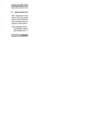 Page 272INTER-TEL PRACTICES 
GMX-48 INSTALLATION 
B. [DB] DSS/BLF 
DATA 
7.24 Information related 
entered using the programs 
from the station/DSS data 
tabase programming menu. 
appears as shown below: 
[DB] DSS/BLF DATA 
[A] DSS/BLF 
IDENTIFICATION 
[B] DSS/BLF KEY ASSIGNMENTS  