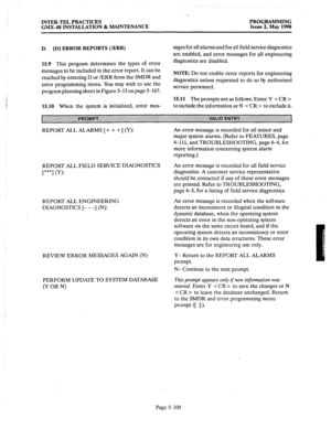 Page 310‘. 
INTER-TEL PRACTICES 
GMX-48 INSTALLATION & MAINTENANCE PROGRAMMING 
Issue 2, May 1990 
D. [D] ERROR REPORTS (/ERR) sages 
for all alarms and for all field service diagnostics 
are enabled, and error messages for all engineering 
15.9 This program determines the types of error 
messages to be included in the error report. It can be 
reached by entering D or /ERR from the SMDR and 
error programming menu. You may wish to use the 
program planning sheet in Figure 5-15 on page 5-167. 
15.10 When the...