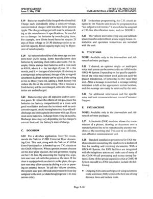 Page 32SPECIFICATIONS 
Issue 2, May 1990 ‘.. 
INTER-TEL PRACTICES 
GMX-48 INSTALLATION & MAINTENANCE 
5.19 
Batteries must be fully charged when installed. 
Charge each individually using a constant-voltage, 
current-limited charger with less than three percent 
ripple. The charge voltage per cell must be set accord- 
ing to the manufacturer’s specifications. Be careful 
not to damage the batteries by overcharging them. 
For example, new Globe brand batteries require 25 
days of float voltage or 25-30 discharge...