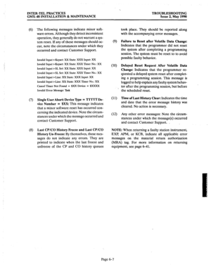 Page 375INTER-TEL PRACTICES TROUBLESHOOTING 
GMX-48 INSTALLATION 2% MAINTENANCE 
Issue 2, May 1990 
(6) 
(7) 
(8) 
The following messages indicate minor soft- 
ware errors. Although they detect inconsistent 
operation, they generally do not warrant a sys- 
tem reset. If any of these messages should oc- 
cur, note the circumstances under which they 
occurred and contact Customer Support. 
Invalid Input > Keyset: Xx State: XXX Input: XX 
Invalid Input >Keyset: XX State: Xxx Timer No.: XX 
Invalid Input >SL Set: XX...