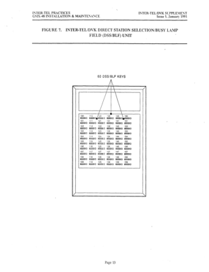 Page 440IYI’ER-TEL PRiCTICES ISTER-TELIDW SUPPLE\IEb-T 
G\IX-48 ISSTALLATION & MAINTESASCE 
Issue 1. JanuaF 1991 
FIGURE 7. INTER-TEL/DVK DIRECT STATION SELECTION/BUSY L.YiIP 
FIELD (DWBLF) UNIT 
60 DSSiBLF KEYS 
Page 13  