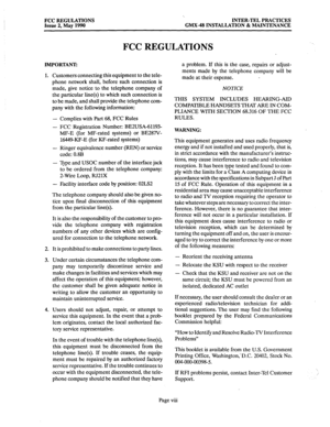 Page 6FCC REGULATIONS INTER-TEL PRACTICES 
Issue 2, May 1990 GMX-48 INSTALLATION & MAINTENANCE 
FCC REGULATIONS 
IMPORTANT: 
Customers connecting this equipment to the tele- 
phone network shall, before such connection is 
made, give notice to the telephone company of 
the particular line(s) to which such connection is 
to be made, and shall provide the telephone com- 
pany with the following information: 
- Complies with Part 
68, FCC Rules 
- 
FCC Registration Number: BE2USA-61193- 
MF-E (for MF-rated...