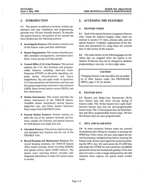 Page 94FEATURES 
Issue 2, May 1990 INTER.TEL PRACTICES 
GMX-48 INSTALLATION dz MAINTENANCE 
1. INTRODUCTION 
1.1 The system, in addition to its sleek, modular ap- 
pearance and easy installation and programming, 
provides over 120 user-friendly features. To describe 
the system features, this portion of the manual has 
been divided into the following sections: 
Accessing the Features: This section contains a list 
of the feature codes and their definitions. 
System Organization: This section describes pos-...