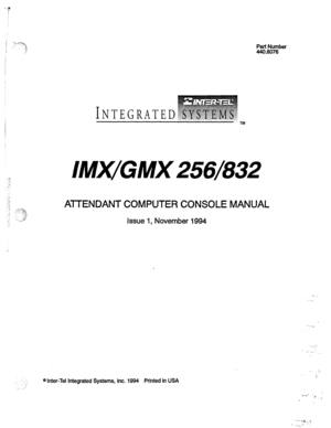 Page 1j ““t? 
! 
.? Part Number 
440.8078 
::/ 
....: 
I:. 
.= 
INTEGRATED 
TM 
lM!!GMX256/832 
AITENDANT COMPUTER CONSOLE MANUAL 
Issue 1, November 1994 
. 
. . 
_’ @ Inter-Tel Integrated Systems, Inc. 1994 Printed in USA  