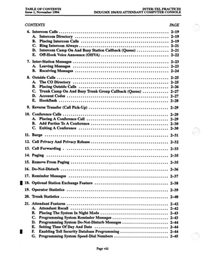 Page 5TABLE OF CONTENTS INTER-TFLPRAcTIcES 
Issue 1, November 1994 IMX/GMX 256/832 A’ITENDANT COMPUTER CONSOLE 
6. Intercom Calls ....................................................... 2-19 
. Intercom Directory ............................................... 2-19 
B. Placing Intercom Calls ............................................ 2-19 
C Ring Intercom Always ............................................. 2-21 
D. Intercom Camp On And Busy Station Callback (Queue) ................ 2-21 
E. Off-Hook Voice...