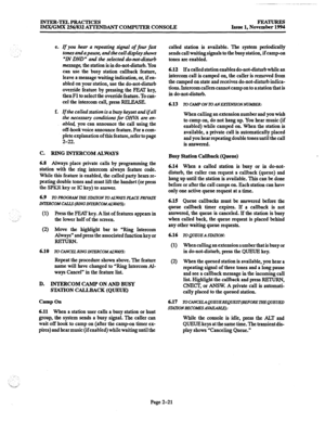 Page 41INTER-TEL PRACTICES FEATuREs IMX/GMX 256/832 ATTENDANT COMPUTER CONSOLE Issue 1, November 1994 
‘: e. If you hear a repeating signal of four fast 
.A tones and a pause, and the call a&-play shows 
“ZN DND* and the selected do-not-dsturb 
message the station is in do-not-disturb. You 
can use the busy station callback feature, 
leave a message waiting indication, or, ifen- 
abled on your station, use the do-not-disturb 
override feature by pressing the FEAT key, 
then Fl to select the override feature. To...