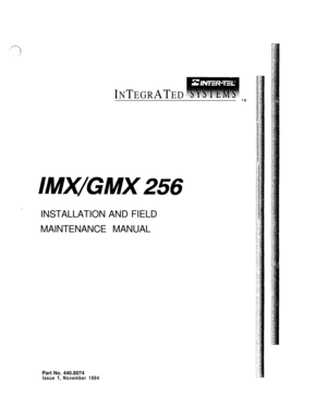 Page 1INTEGRATEDTM
lMWGMX256
\INSTALLATION AND FIELD
MAINTENANCE MANUAL
Part No. 440.8074
Issue 1, November 1994 