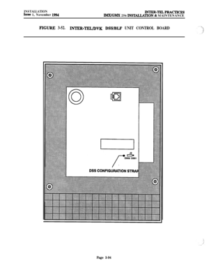 Page 168INSTALLATIONIssue 1, November 1994INTER-TELPRAcTICE!3IMX/GMX 256 DWMLLATION & MAINTENANCE
FIGURE 3-52.INTER-TELJDVK DSS/BLF UNIT CONTROL BOARD
Page 3-94 