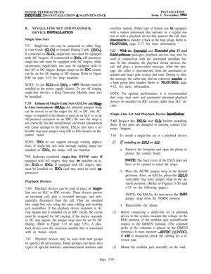 Page 169INTER-TELPRACTICESIMX/GMX 256 INSTALLATION & MAINTENANCEINSTALLATIONIssue 1. November 1994
H.SINGLE-LINE SET AND PLAYBACK
DEVICE 
lNSTALLATIONSingle-Line Sets
7.57Single-line sets can be connected to either Sing-
le-Line Cards 
(SLCs) or Inward Dialing Cards @DC’s).
If connected to SLCs, single-line sets must be equippedwith AC ringers. If connected to 
IDCs, off-premises
single-line sets must be equipped with AC ringers, while
on-premises single-lines sets may be equipped with ei-
ther AC or DC ringers....