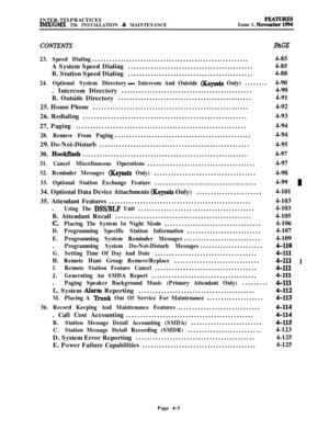 Page 177INTER-TELPRACTICESIMX/GMX 256 INSTALLATION & MAINTENANCEIssue 1. Nov%z
23. Speed Dialing.......................................................4-85
A System Speed Dialing............................................4-85
B. Station Speed Dialing............................................4-88
24. Optional System Directory- Intercom And Outside (Keysets Only)........4-90
. Intercom Directory..............................................4-90
B. Outside...